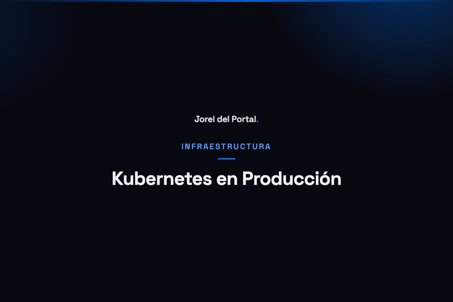 Kubernetes en Producción