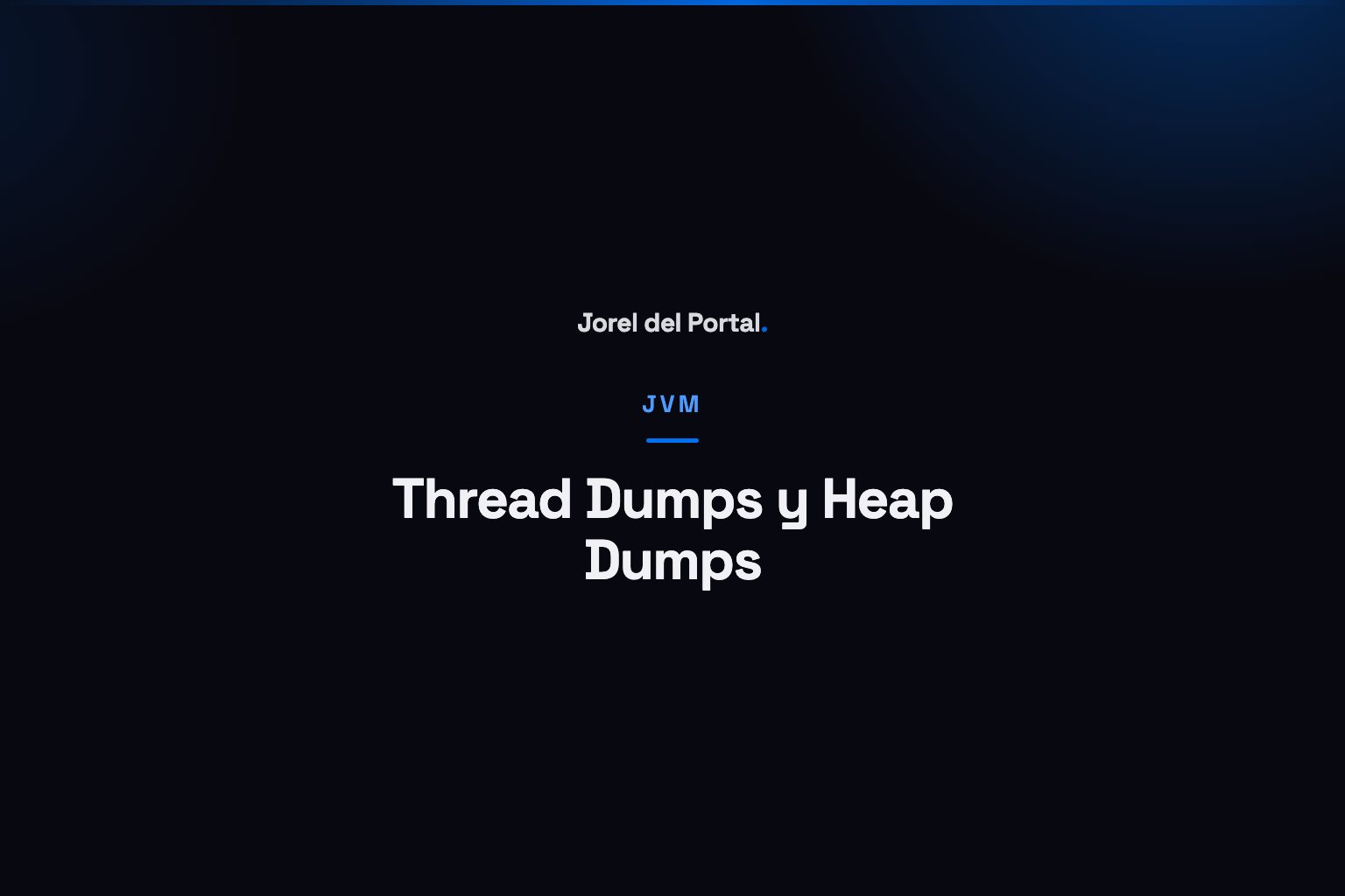 Thread Dumps y Heap Dumps